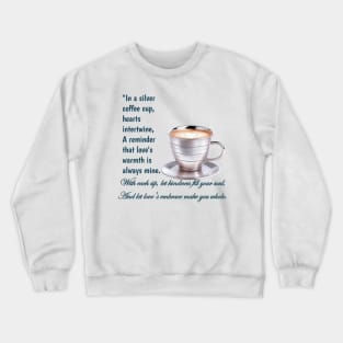 Silver Coffee Cup with Hearts: A Symbol of Love and Kindness Crewneck Sweatshirt